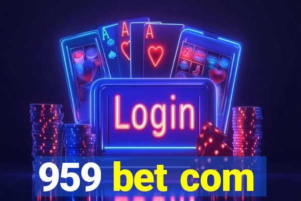 959 bet com